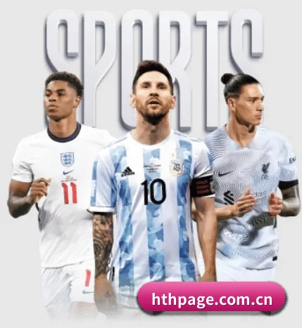 hthpage.com.cn围绕看球场景设计的核心服务 - 多运动项目内容板块